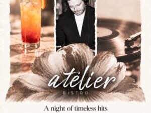 A Night of Timeless Hits στο Atelier Bistro με τον DJ Άρη Μανουδάκη